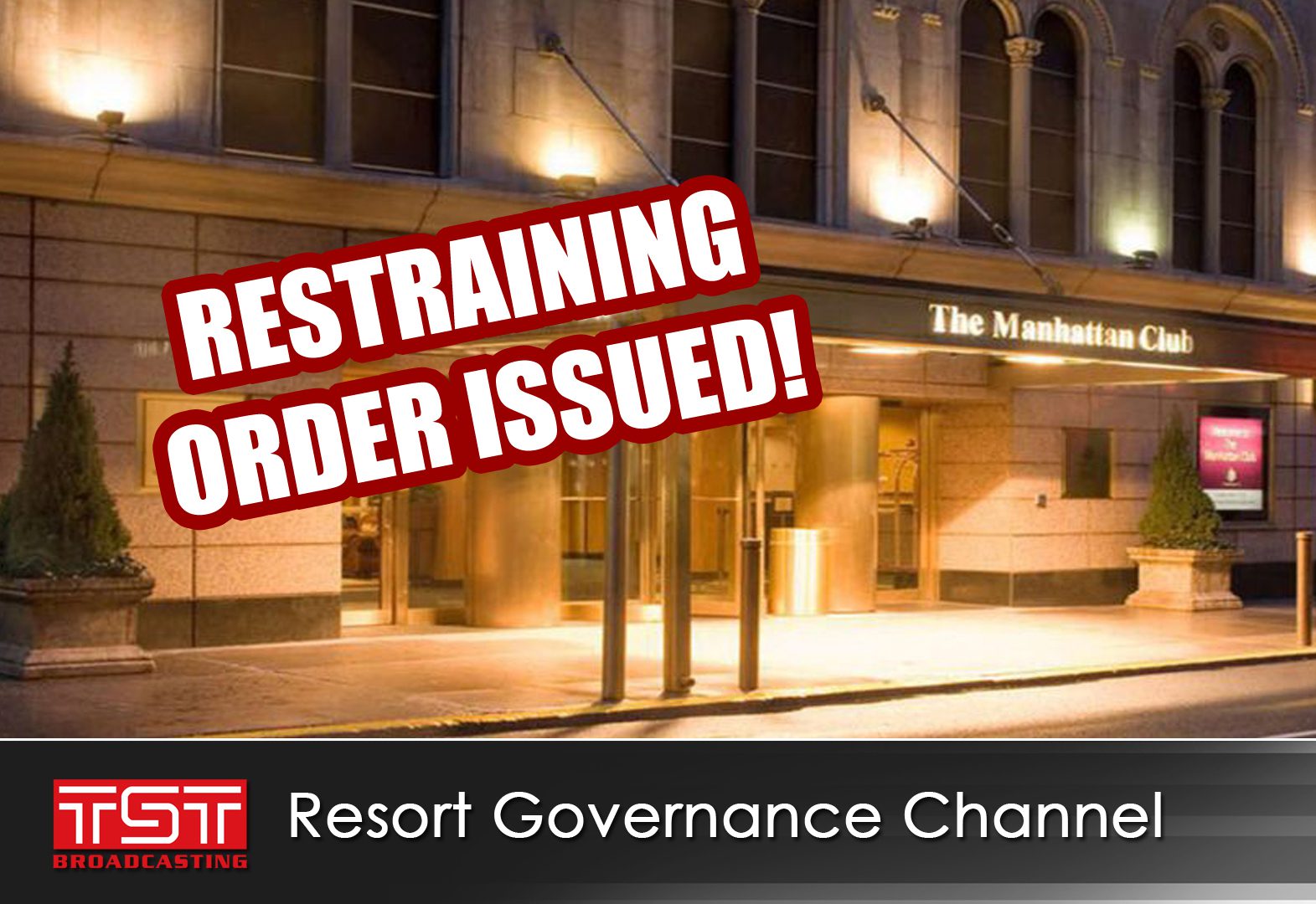 BREAKING NEWS: Restraining Order Granted Against The Manhattan Club  Timeshare Association, Inc. - TimeSharing Today